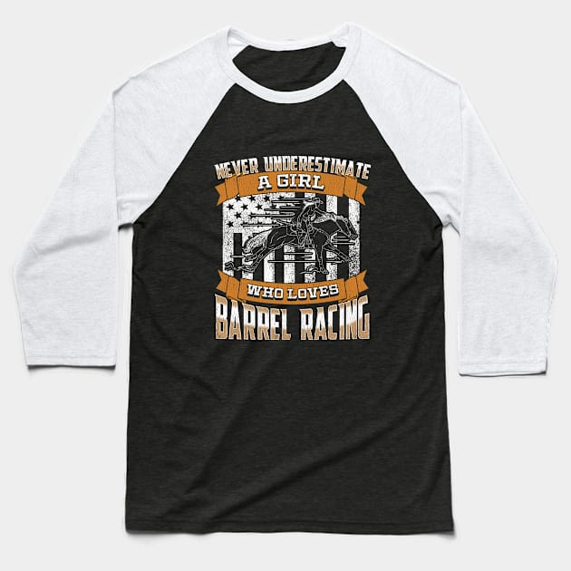 Barrel Racing - Never Underestimate A Girl Who Loves Barrel Racing Baseball T-Shirt by Kudostees